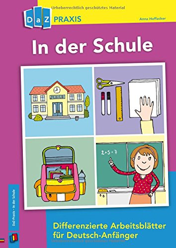 Differenzierte Arbeitsblätter für Deutsch-Anfänger (DaZ Praxis)